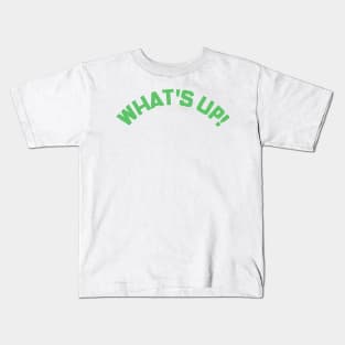 What's Up! Funny Meme Saying. Kids T-Shirt